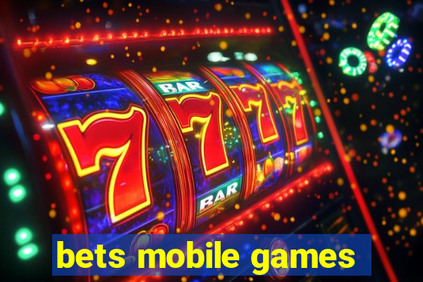 bets mobile games